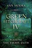Green Witchcraft IV (eBook, ePUB)