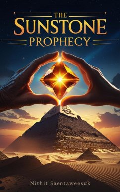 The Sunstone Prophecy (eBook, ePUB) - Saentaweesuk, Nithit