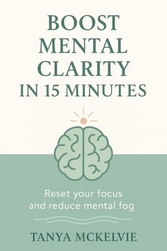 Cover Boost Mental Clarity in 15 Minutes (eBook, ePUB)