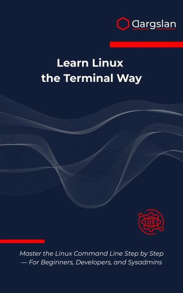 Learn Linux the Terminal Way (eBook, ePUB) Learn Linux the Terminal Way (eBook, ePUB)