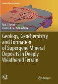 Geology, Geochemistry and Formation of Supergene Mineral Deposits in Deeply Weathered Terrain (eBook, PDF)