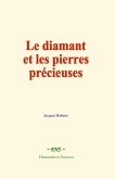 Le diamant et les pierres précieuses (eBook, ePUB) Le diamant et les pierres précieuses (eBook, ePUB)