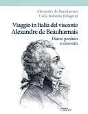 Viaggio in Italia del visconte Alexandre de Beauharnais (eBook, ePUB) Viaggio in Italia del visconte Alexandre de Beauharnais (eBook, ePUB)