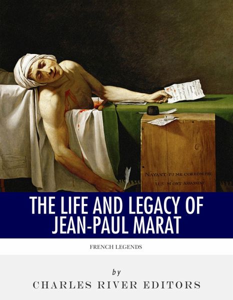 The Life and Legacy of Jean-Paul Marat (eBook, ePUB)