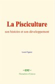 La Pisciculture : son histoire et son développement (eBook, ePUB) La Pisciculture : son histoire et son développement (eBook, ePUB)