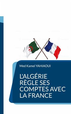 L'Algérie règle ses comptes avec la France (eBook, ePUB) Cover L'Algérie règle ses comptes avec la France (eBook, ePUB)