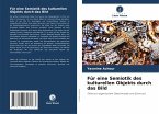 Für eine Semiotik des kulturellen Objekts durch das Bild Für eine Semiotik des kulturellen Objekts durch das Bild