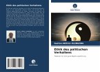 Ethik des politischen Verhaltens Ethik des politischen Verhaltens