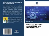 FORTGESCHRITTENE GRUNDSÄTZE DES MANAGEMENTS FORTGESCHRITTENE GRUNDSÄTZE DES MANAGEMENTS