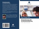 Finanzierung der Krebsbekämpfung Finanzierung der Krebsbekämpfung