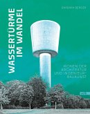 Wassertürme im Wandel Wassertürme im Wandel