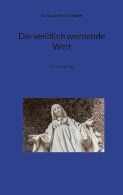Die weiblich werdende Welt Die weiblich werdende Welt