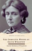 The Complete Works of Edith Wharton (eBook, ePUB) The Complete Works of Edith Wharton (eBook, ePUB)