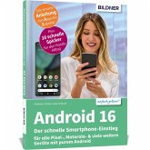 Android 16 - Der schnelle Smartphone-Einstieg - Für Einsteiger ohne Vorkenntnisse Android 16 - Der schnelle Smartphone-Einstieg - Für Einsteiger ohne Vorkenntnisse