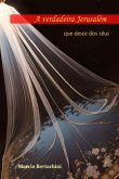 A Verdadeira Jerusalém Que Desce Dos Céus (eBook, ePUB)