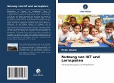 Nutzung von IKT und Lernspielen Nutzung von IKT und Lernspielen