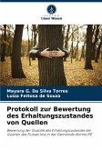 Protokoll zur Bewertung des Erhaltungszustandes von Quellen Protokoll zur Bewertung des Erhaltungszustandes von Quellen