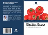 Bildgestützte Erkennung von Pflanzenkrankheiten Bildgestützte Erkennung von Pflanzenkrankheiten