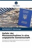 Gefahr der Massenaufnahme in eine ungeplante Gemeinschaft Gefahr der Massenaufnahme in eine ungeplante Gemeinschaft