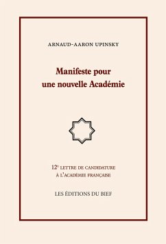 Manifeste pour une nouvelle Académie - Upinsky, Arnaud-Aaron