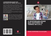 A RESPONSABILIDADE DOS GESTORES DE TERRAS NA D.R.C.