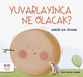 Yuvarlayinca Ne Olacak
