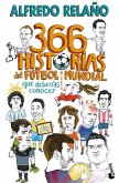 366 historias del fútbol mundial que deberías conocer 366 historias del fútbol mundial que deberías conocer