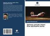 Spinoza und der Islam: Eine spirituelle Suche Spinoza und der Islam: Eine spirituelle Suche