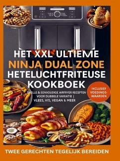 Cover Het XXL Ultieme Ninja Dual Zone Heteluchtfriteuse Kookboek