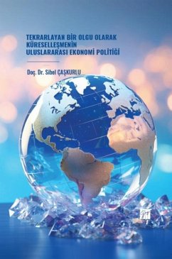 Cover Tekrarlayan Bir Olgu Olarak Küresellesmenin Uluslararasi Ekonomi Politigi