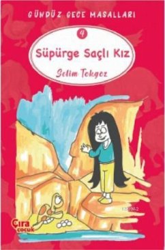 Gündüz Gece Masallari 4 - Süpürge Sacli Kiz - Tokgöz, Selim Gündüz Gece Masallari 4 - Süpürge Sacli Kiz - Tokgöz, Selim