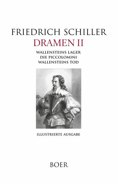 Dramen II - Wallensteins Lager - Die Piccolomini - Wallensteins Tod Dramen II - Wallensteins Lager - Die Piccolomini - Wallensteins Tod