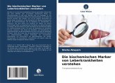 Die biochemischen Marker von Leberkrankheiten verstehen