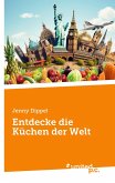 Entdecke die Küchen der Welt Entdecke die Küchen der Welt