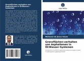Grenzflächen-verhalten von Asphaltenen in Öl/Wasser-Systemen Grenzflächen-verhalten von Asphaltenen in Öl/Wasser-Systemen