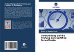 Vorbereitung auf die Prüfung zum Certified ScrumMaster Vorbereitung auf die Prüfung zum Certified ScrumMaster
