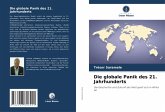 Die globale Panik des 21. Jahrhunderts Die globale Panik des 21. Jahrhunderts