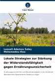 Lokale Strategien zur Stärkung der Widerstandsfähigkeit gegen Ernährungsunsicherheit Lokale Strategien zur Stärkung der Widerstandsfähigkeit gegen Ernährungsunsicherheit