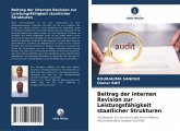Beitrag der internen Revision zur Leistungsfähigkeit staatlicher Strukturen Beitrag der internen Revision zur Leistungsfähigkeit staatlicher Strukturen