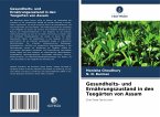 Gesundheits- und Ernährungszustand in den Teegärten von Assam Gesundheits- und Ernährungszustand in den Teegärten von Assam