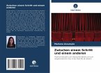 Zwischen einem Schritt und einem anderen Zwischen einem Schritt und einem anderen