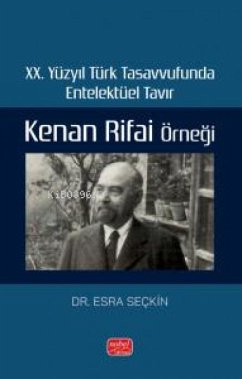 Cover 20. Yüzyil Türk Tasavvufunda Entelektüel Tavir - Kenan Rifai Örnegi