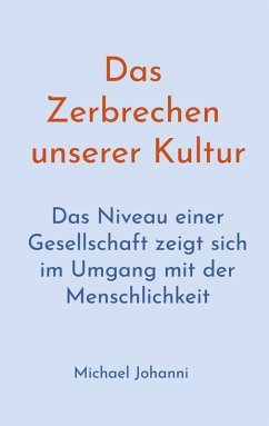 Das Zerbrechen unserer Kultur Das Zerbrechen unserer Kultur