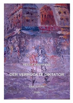 Der verrückte Diktator (eBook, ePUB) - Geerkens, Helga
