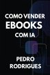 Como Vender Ebooks Com Ia (eBook, ePUB) - Bild 1