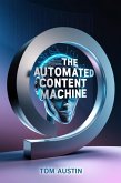 The Automated Content Machine (eBook, ePUB) The Automated Content Machine (eBook, ePUB)