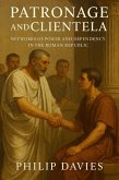 Patronage and Clientela: Networks of Power and Dependency in the Roman Republic (eBook, ePUB) Patronage and Clientela: Networks of Power and Dependency in the Roman Republic (eBook, ePUB)
