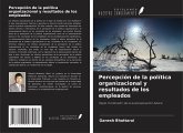 Percepción de la política organizacional y resultados de los empleados Percepción de la política organizacional y resultados de los empleados