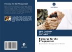 Fürsorge für die Pflegeperson Fürsorge für die Pflegeperson