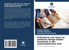 Cover Orthodoxie und Islam im mittleren Wolga-Gebiet Russlands in der postsowjetischen Zeit